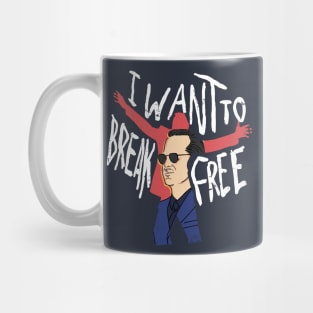 I Want to Break Free Mug